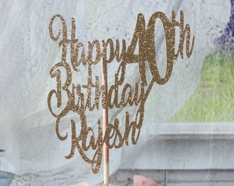 Happy Birthday Cake Topper, ANY AGE NAME, 40th Birthday Party, Birthday Party Decorations, Birthday Centerpiece Pick, Birthday Party Cake