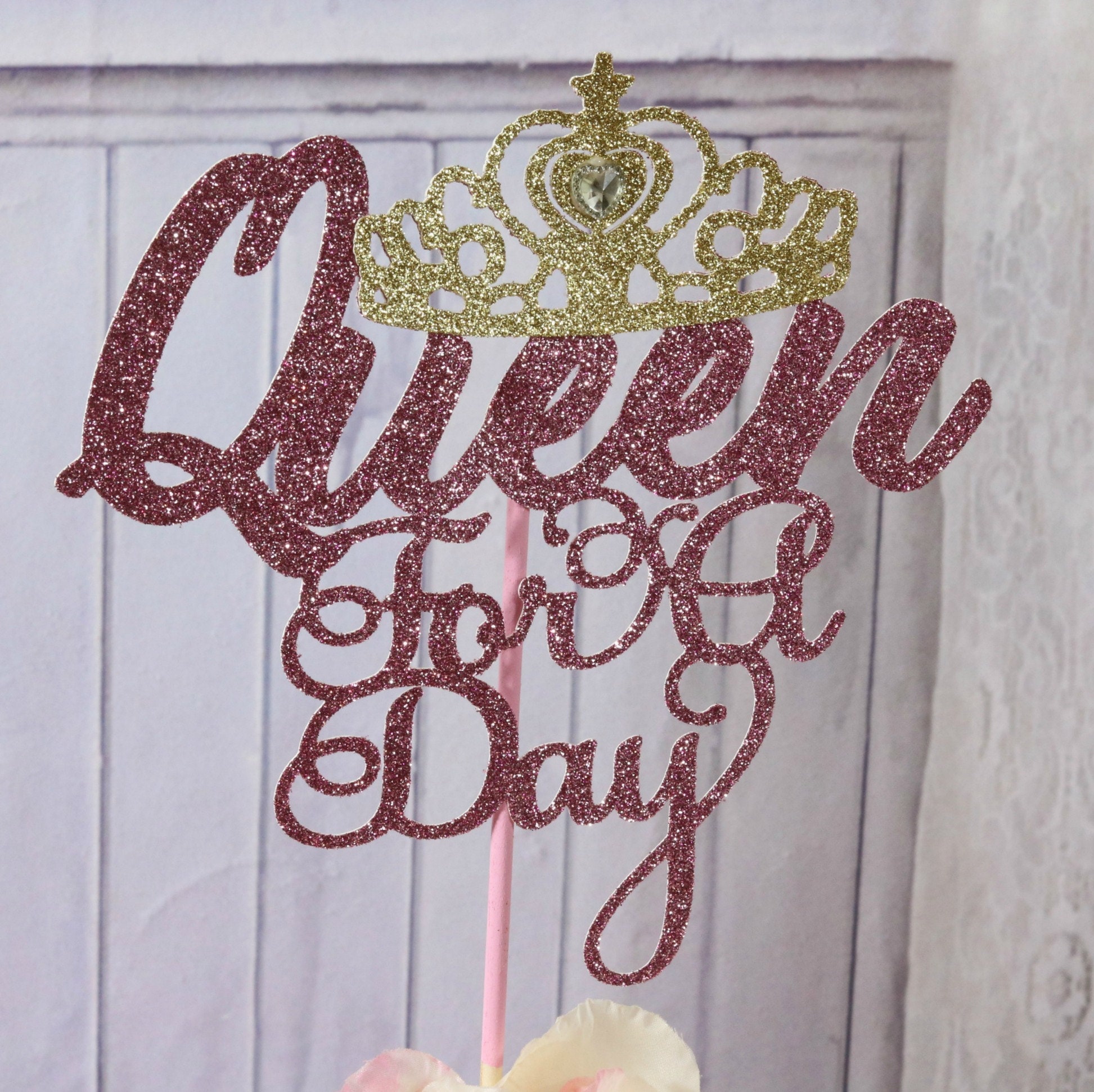 Queen Party Cake Topper ANY COLORS Queen For A Day Queen Etsy