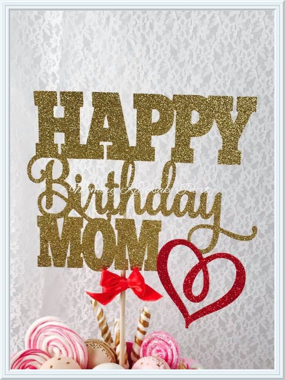 Mom Birthday Cake Topper Mom Birthday Party Decorations Etsy