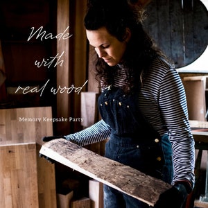 May include: A woman wearing a striped top and dungarees holds a piece of wood. The text "Made with real wood" and "Memory Keepsake Party" is visible in the image.