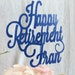 Retirement Party, ANY NAME COLOR, Retirement Cake Topper, Retirement Decorations, Glitter Cake Topper, Job Party, Corporation Party
