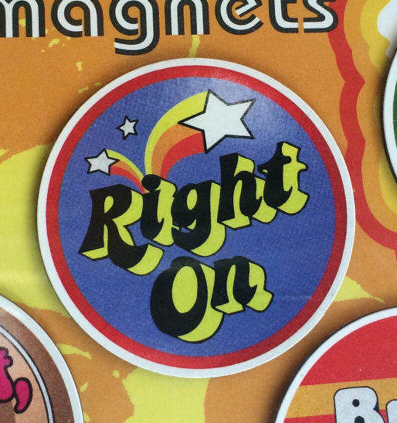 May include: A blue and yellow round magnet with a white star and the text "Right On" in a retro font.