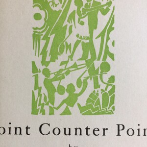 May include: A book cover with a green illustration of people dancing and playing music. The title of the book is "Point Counter Point" by Aldous Huxley.