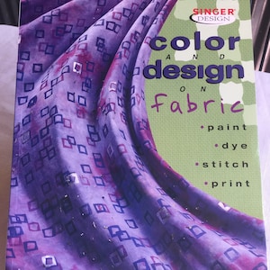 Fabric Art Book, How to Craft, Dying Cloth, Embroidery, Color Design Fabric, Singer Instruction, How To Design, Fabric Art, Needlework Craft