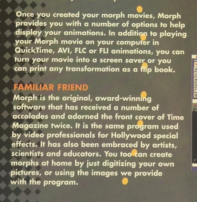 May include: A page from a book or magazine with a gray background and black text. The text describes the Morph software, which is an award-winning program used for creating animations and morphing images. The text mentions that the software has been used by video professionals for Hollywood special effects and by artists, scientists, and educators.