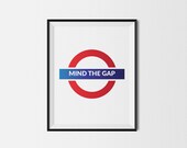 Mind the gap! London print, wall art print, popular underground sign