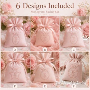 May include: A set of six pink monogram sachet bags with various embroidered designs, including hearts, stars, and floral patterns. Each bag features a drawstring closure and a delicate bow. The text "6 Designs Included" and "Monogram Sachet Set" are at the top.