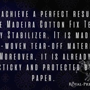 May include: A black and white image with a white text overlay on a dark blue background with a floral pattern. The text reads: "TO ACHIEVE A PERFECT RESULT, USE MADEIRA COTTON FIX TEAR AWAY STABILIZER. IT IS MADE OF NON-WOVEN TEAR-OFF MATERIAL. MOREOVER, IT IS ALREADY STICKY AND PROTECTED BY PAPER."  The text is in a bold, sans-serif font.  A white horse with wings is in the bottom right corner of the image. The text "ROYAL-PRESENT" is in the bottom right corner of the image.