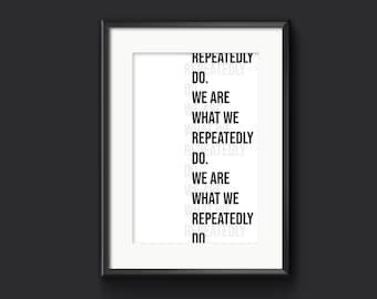 We zijn wat we herhaaldelijk doen. Motiverende quote wall art print, girl boss print, ondernemer poster, aristoteles citaat, filosofie