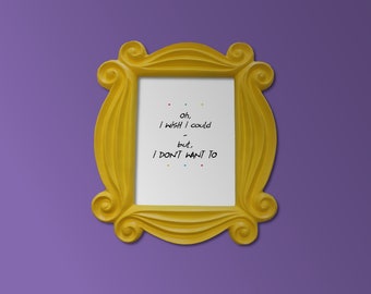 I Wish I Could, But I Don't Want To Friends Zitat Wandbild, Phoebe Buffay Quote Art