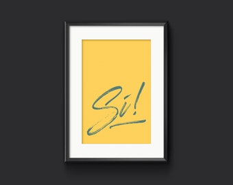 Si! Italian Wall Art Print, Italian Gift, Italian Home Decor, Language Typography Print, Perfect Italian Present
