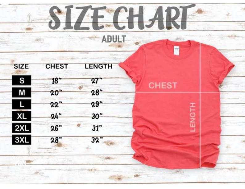 May include: Size chart for adult t-shirts with measurements in inches for chest and length. Sizes include S, M, L, XL, 2XL, 3XL.
