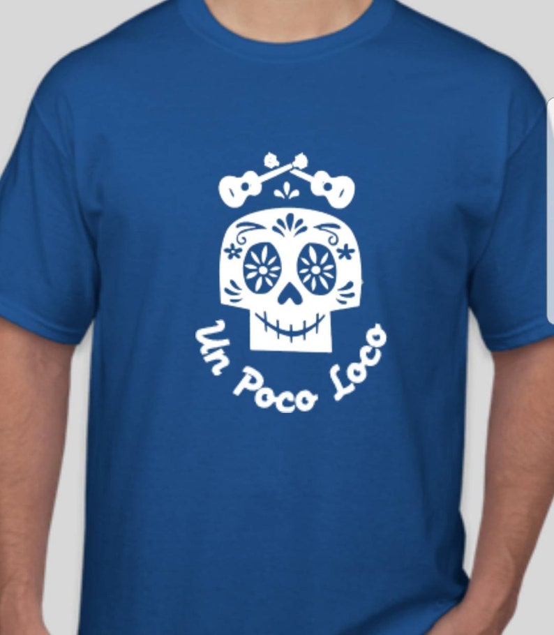 Un Poco Loco a little crazy Tshirt Coco Disney World Disneyland Inspired image 6