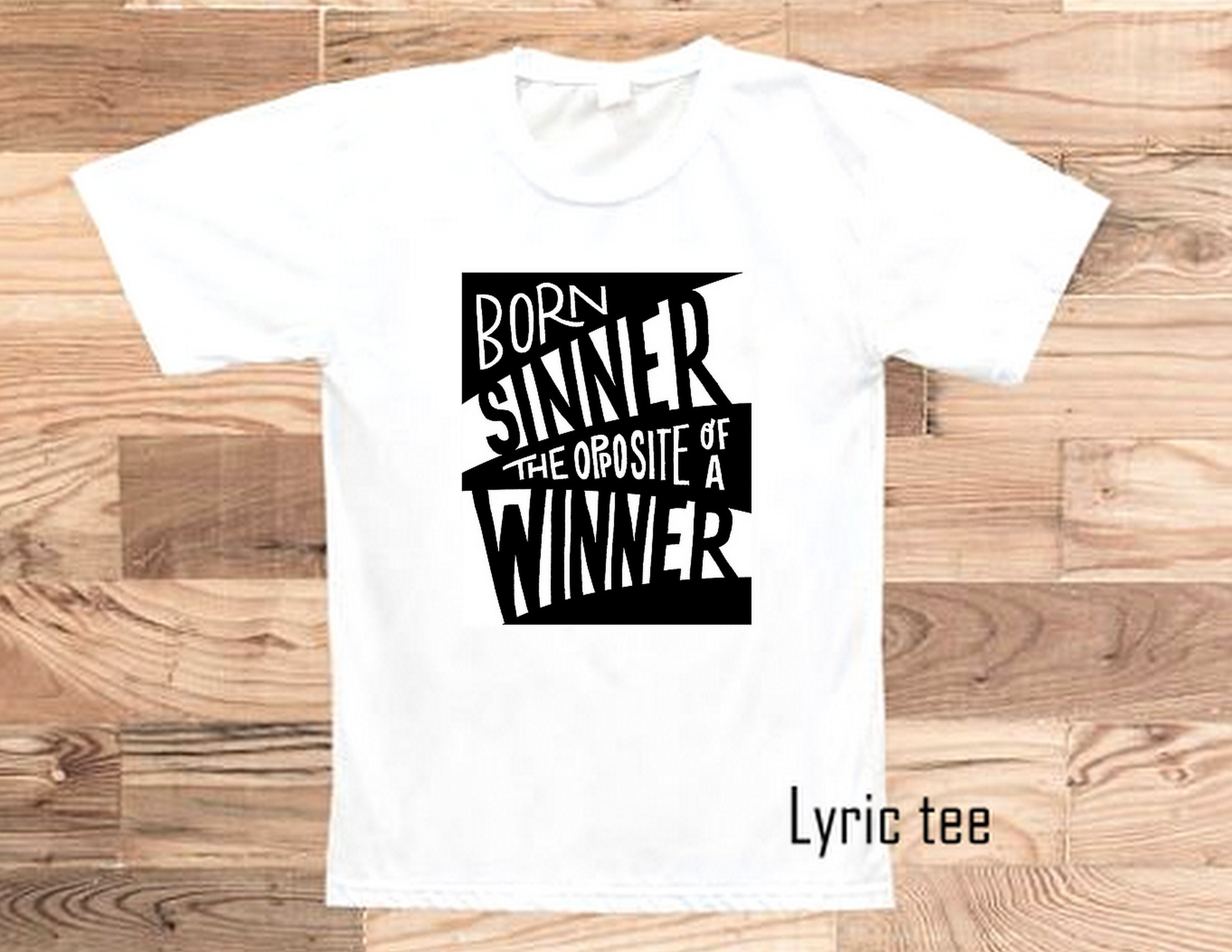 Born Sinner The Opposite Of A Winner Lyric Tee Notorious Etsy Singapore Born Sinner The Opposite Of A Winner Lyric Tee Notorious Etsy Singapore