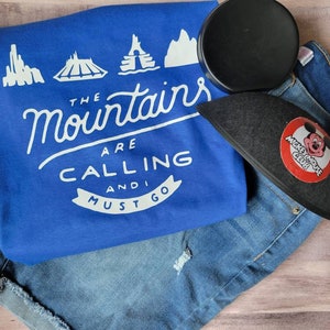 The mountains are calling and I must go - Disney World inspired T-shirt
