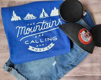 The mountains are calling and I must go - Disney World inspired T-shirt