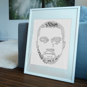 May include: Black and white typography art print of a man's face. The text is made up of words and phrases, including "Bow in the presence of greatness" and "There's a thousand you's, only one of me".