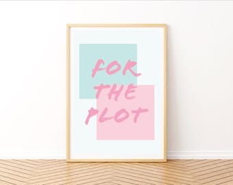 Girly Book Lover Wall Art | For The Plot | Printable Digital Download | Reading nook & Bookshelf Art | Bookworm Décor