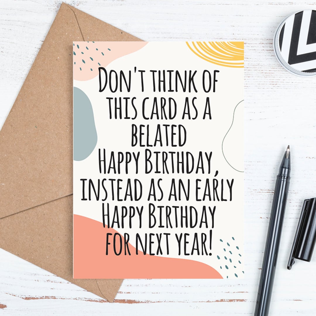 Printable Belated Birthday Card, Downloadable Happy Belated Birthday ...
