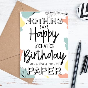Tarjeta de cumpleaños tardía imprimible, tarjeta de cumpleaños tardía feliz descargable, tarjeta divertida, tarjeta de cumpleaños tardía, plantilla de sobre, descarga JPG
