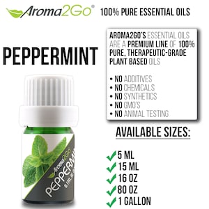 May include: A green glass bottle with a white lid labeled "Peppermint" and "Aroma2Go". The bottle contains peppermint essential oil. The text "100% Pure Essential Oils" is at the top of the image. The text "Aroma2Go's Essential Oils are a premium line of 100% pure, therapeutic-grade plant based oils" is in the upper right corner. The text "Available Sizes" is in the lower right corner. The text "5 ML, 15 ML, 16 OZ, 80 OZ, 1 GALLON" is listed below "Available Sizes".