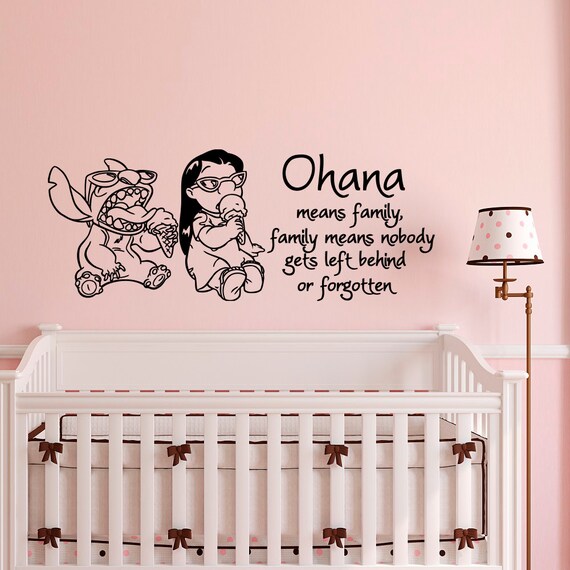Wall Decal Ohana Means Family Family Means Nobody Gets Left Behind Or Forgotten Lilo And Stitch Quote Nursery Kids Bedroom Home Decor Q173