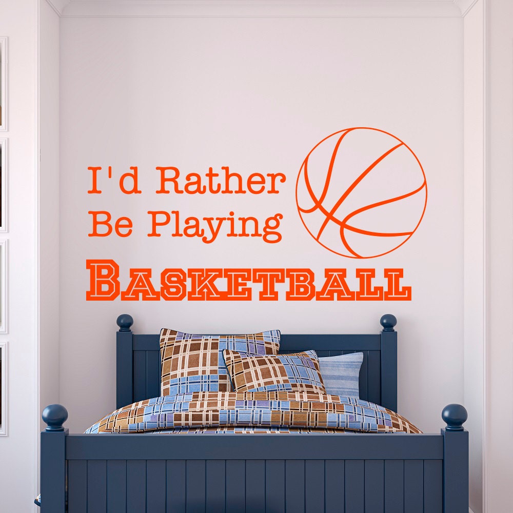 Basketball Wall Decal Quote I'd Rather Be Playing Etsy