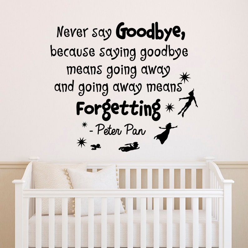 Nursery Es Peter Pan Wall Decal Never Say Goodbye Decals Stickers Kids Room Bedroom Art Home Decor Q219