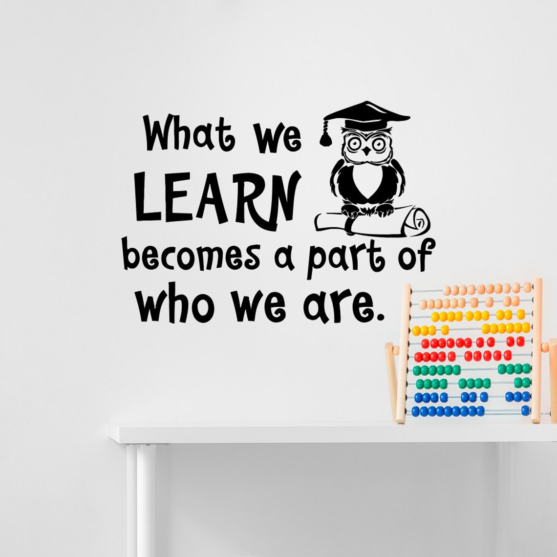 Education Wall Decal Quote What We Learn A Part Of Who Etsy