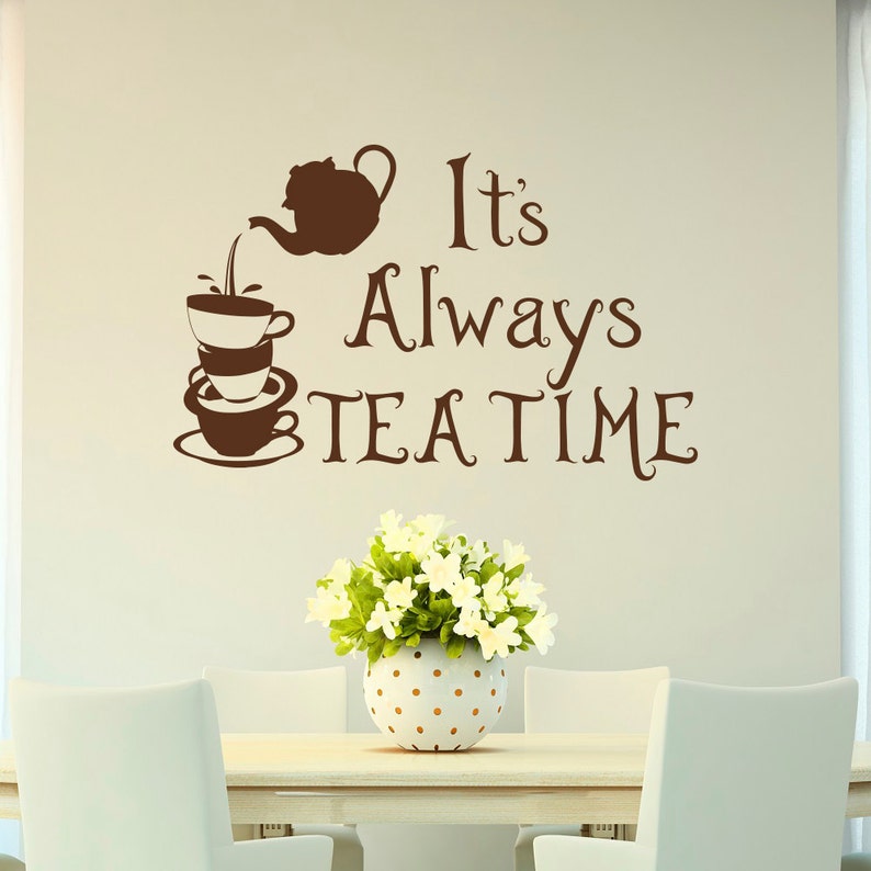 It's Always Tea Time Wall Decal Quote Alice In Wonderland Etsy