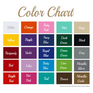 May include: Color chart with 25 different color swatches. The colors include white, orange, baby pink, mint, beige, yellow, purple, navy blue, dark green, black, burgundy, violet, royal blue, grass green, grey, red, lilac, baby blue, lime green, metallic silver, bright red, hot pink, teal, brown, and metallic gold.