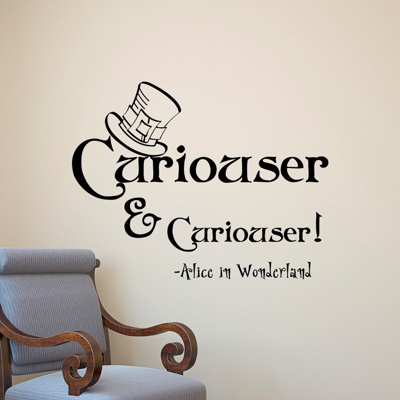 Alice In Wonderland Wall Decal Mad Hatter Quote Curiouser And Curiouser Mad Hatter Hat Stickers Nursery Bedroom Dorm Home Decor Art Q030