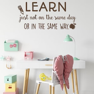 Education Wall Decal, Every Student Can Learn Just Not on the Same Day ...