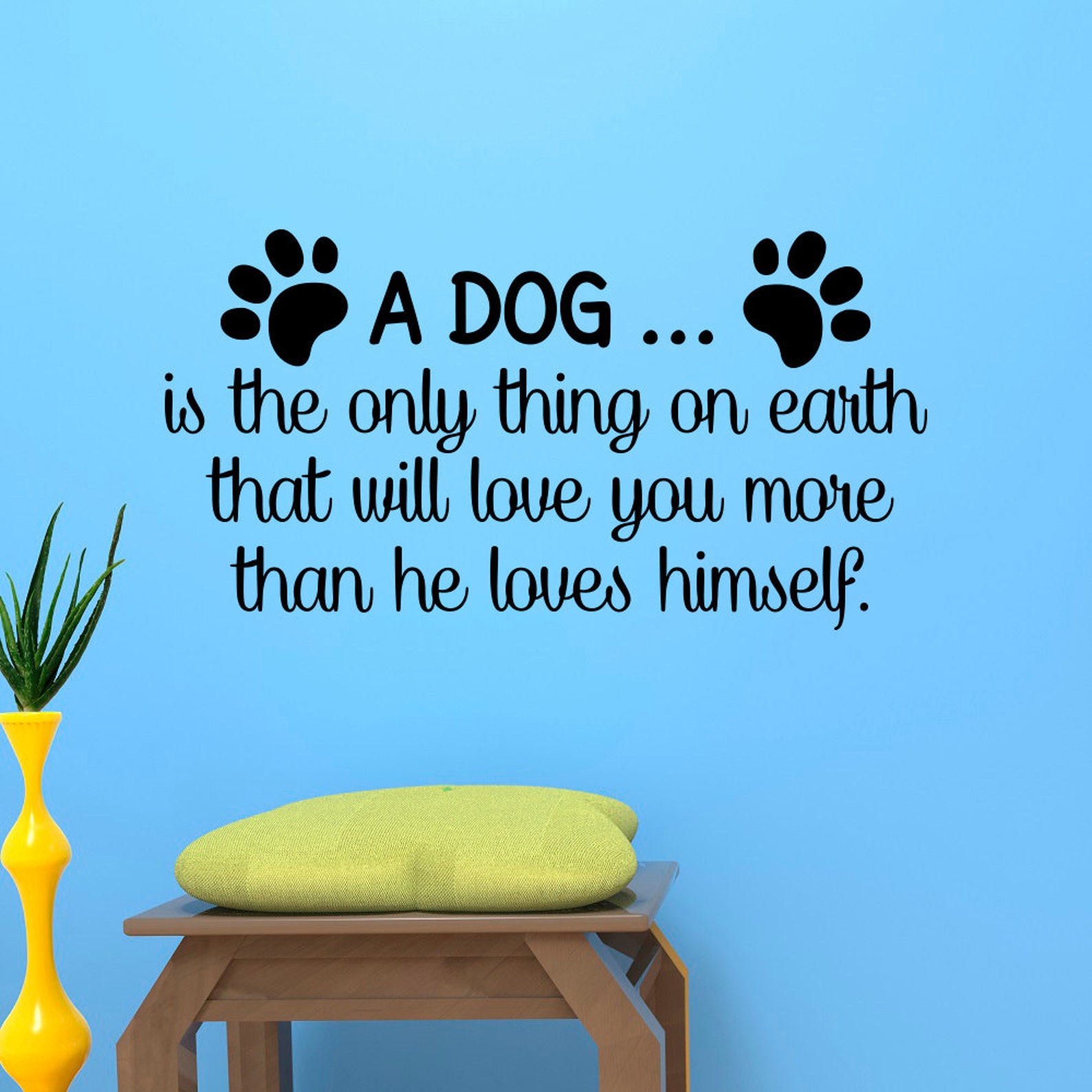 Pet Wall Decal Quote A Dog Is The Only Thing On Earth Dog Etsy