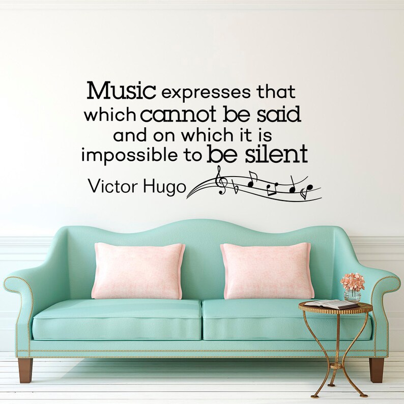 Music Note Wall Decal Quote Vinyl Lettering Music Expresses That Which Cannot Be Said Victor Hugo Wall Quotes Living Room Bedroom Decor Q006