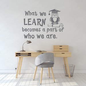Wat we leren wordt een onderdeel van wie we zijn Educatieve citaten, motivatiemuursticker, kunst aan de muur klaslokaal, decor kinderen kinderkamer Q197