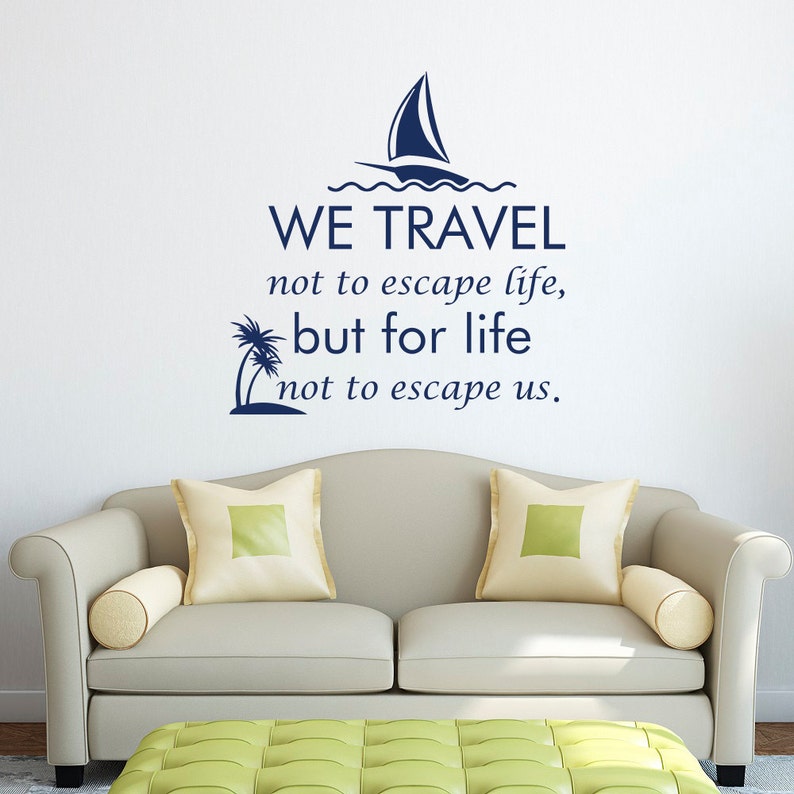 wall decal we travel not to escape life but for life not to | etsy
