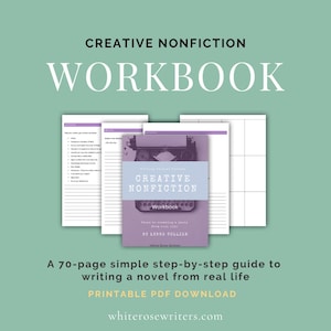 May include: A workbook titled "Creative Nonfiction Workbook" with a purple cover and a typewriter graphic. The workbook is a 70-page guide to writing a novel from real life. The text "Printable PDF Download" and a website address are also visible.
