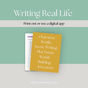 May include: A teal and white graphic with the text "Writing Real Life" and "Print out or use a digital app." A mustard-colored notepad lists writing topics: Character Profile, Scene Writing, Plot Twists, World Building, and more. The website whiterosewriters.com is at the bottom.