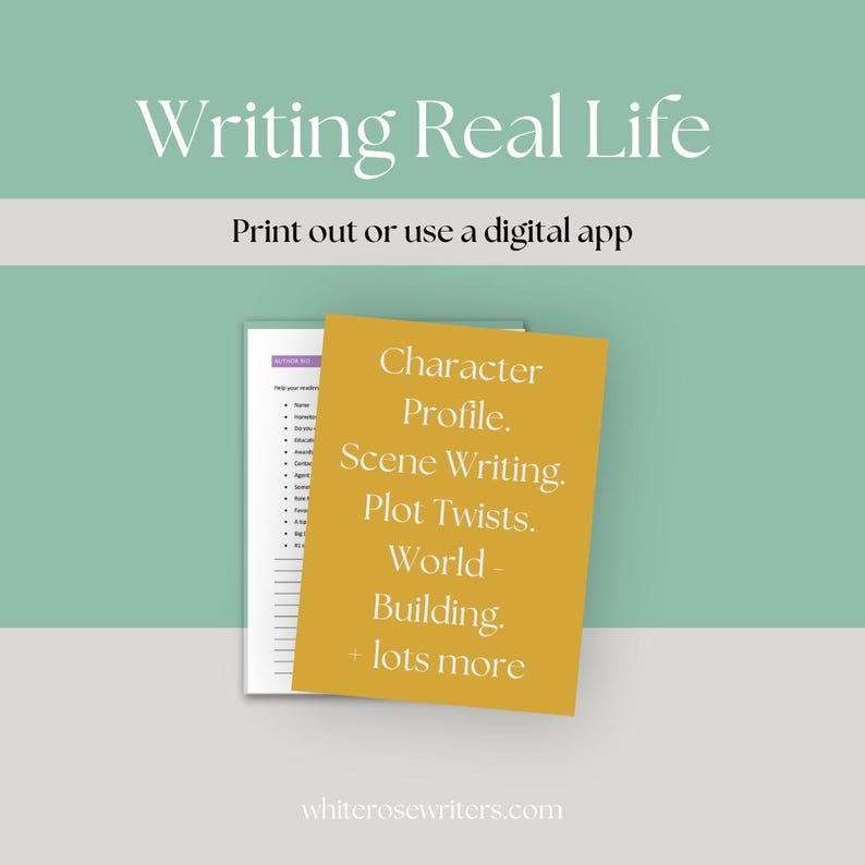 May include: A teal and white graphic with the text "Writing Real Life" and "Print out or use a digital app." A mustard-colored notepad lists writing topics: Character Profile, Scene Writing, Plot Twists, World Building, and more. The website whiterosewriters.com is at the bottom.