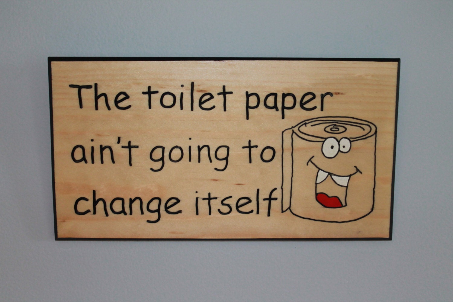 The toilet paper ain't going to change itself. Handmade Etsy