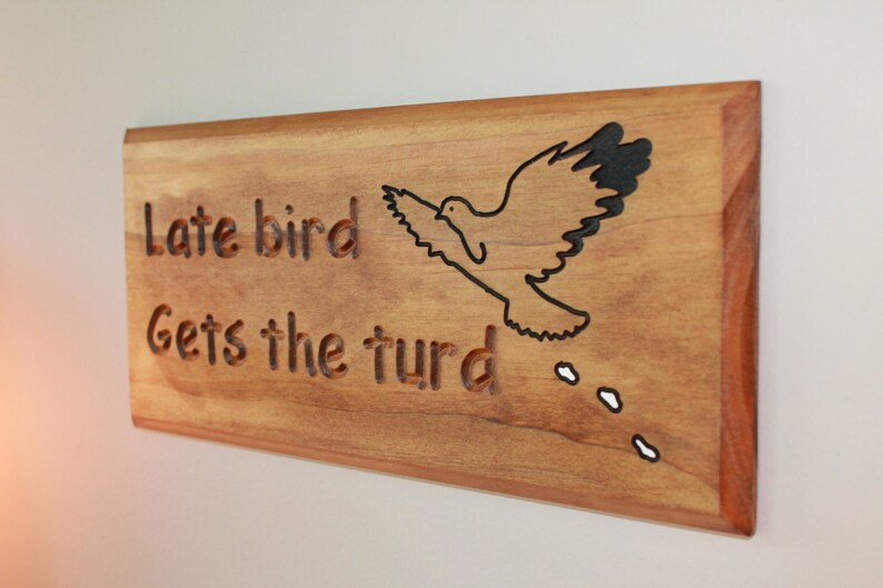 late bird gets the turd late bird gets the turd