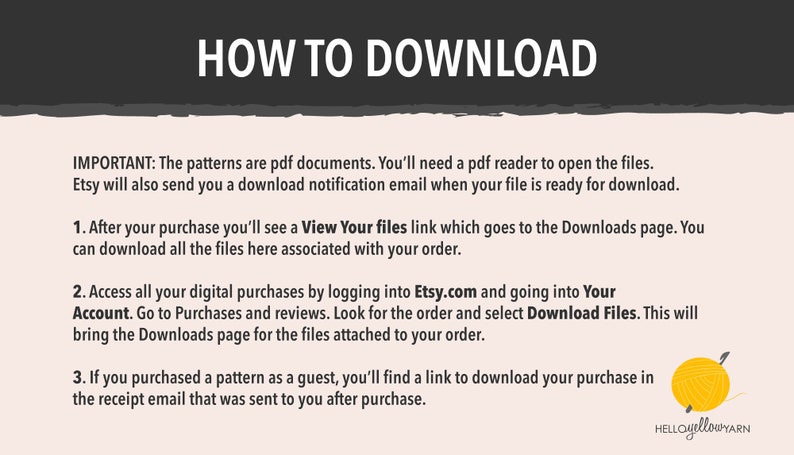 May include: A white background with black text explaining how to download digital patterns purchased on Etsy. The text includes instructions for downloading files after purchase, accessing purchases through an account, and downloading as a guest. A small yellow ball of yarn is in the bottom right corner.