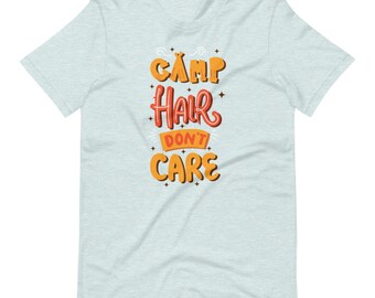 Camp Hair Don&#39;t Care Tee