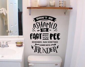 Funny Bathroom Wall Decal: Don't Be Ashamed to Fart