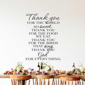 Thank you for the world so sweet, Thank you for the food we eat, vinyl wall decal, kitchen decal, dining room decal, sign decal.