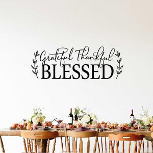 Grateful thankful Blessed vinyl wall decal. kitchen decor. Dining room decor, Family decal, sign decal.