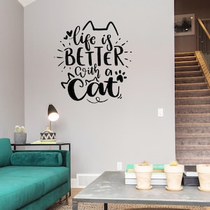 Life is better with a Cat vinyl wall decal, pet decal, cat decal, sign decal.