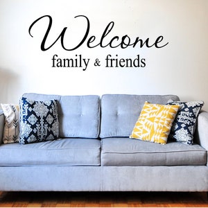 Welcome family & friends wall decal, Welcome wall decal, Family, sign decal.