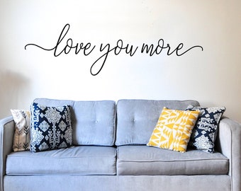 love you more bedroom vinyl wall decal, bedroom decor, heart decal, vinyl decal, sign decal.